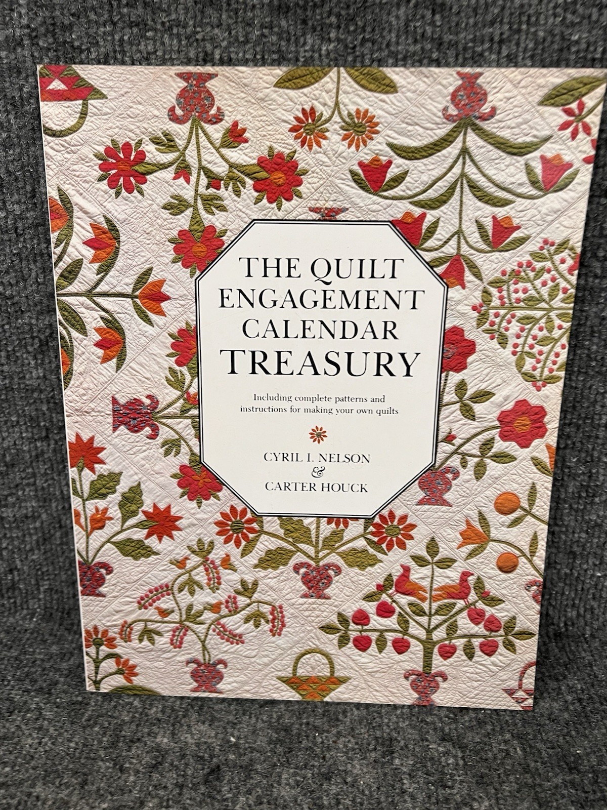 NEW The Quilt Engagement Calendar Treasury Nelson & Houck Book 272 Pages