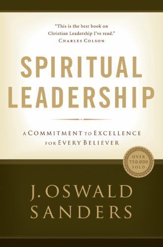Spiritual Leadership: Principles of Excellence for Every Believer