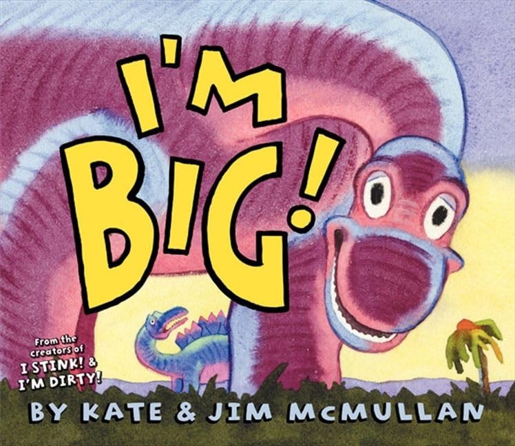 I’m Big!: A Hilarious Picture Book for Kids (Ages 4-8) About a Lost Dinosaur…