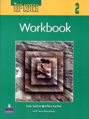 Top Notch 2 with Super CD-ROM Workbook by Saslow, Joan; Ascher, Allen