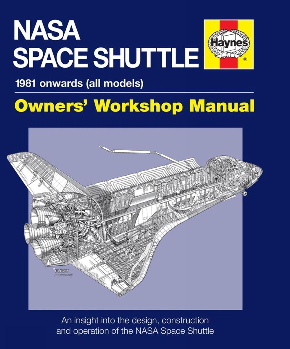 NASA Space Shuttle Owners’ Workshop Manual: An insight into the design, construc