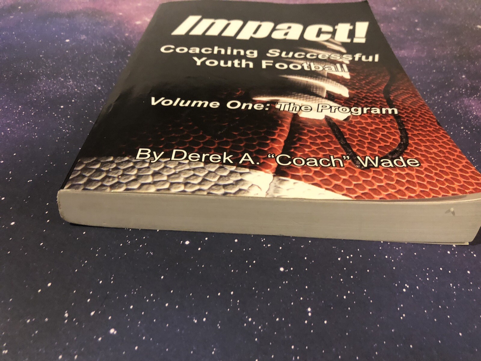 Impact! Coaching Successful Youth Football: Volume One: The Program