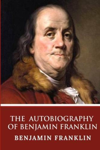 The Autobiography of Benjamin Franklin – Paperback By Franklin, Benjamin – GOOD