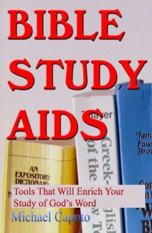 Bible Study Aids: Tools That Will Enrich Your Study Of God’s Word