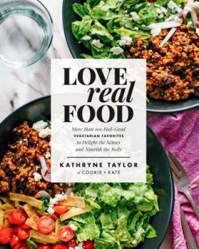 Love Real Food: More Than 100 Feel-Good Vegetarian Favorites to Delight t – GOOD