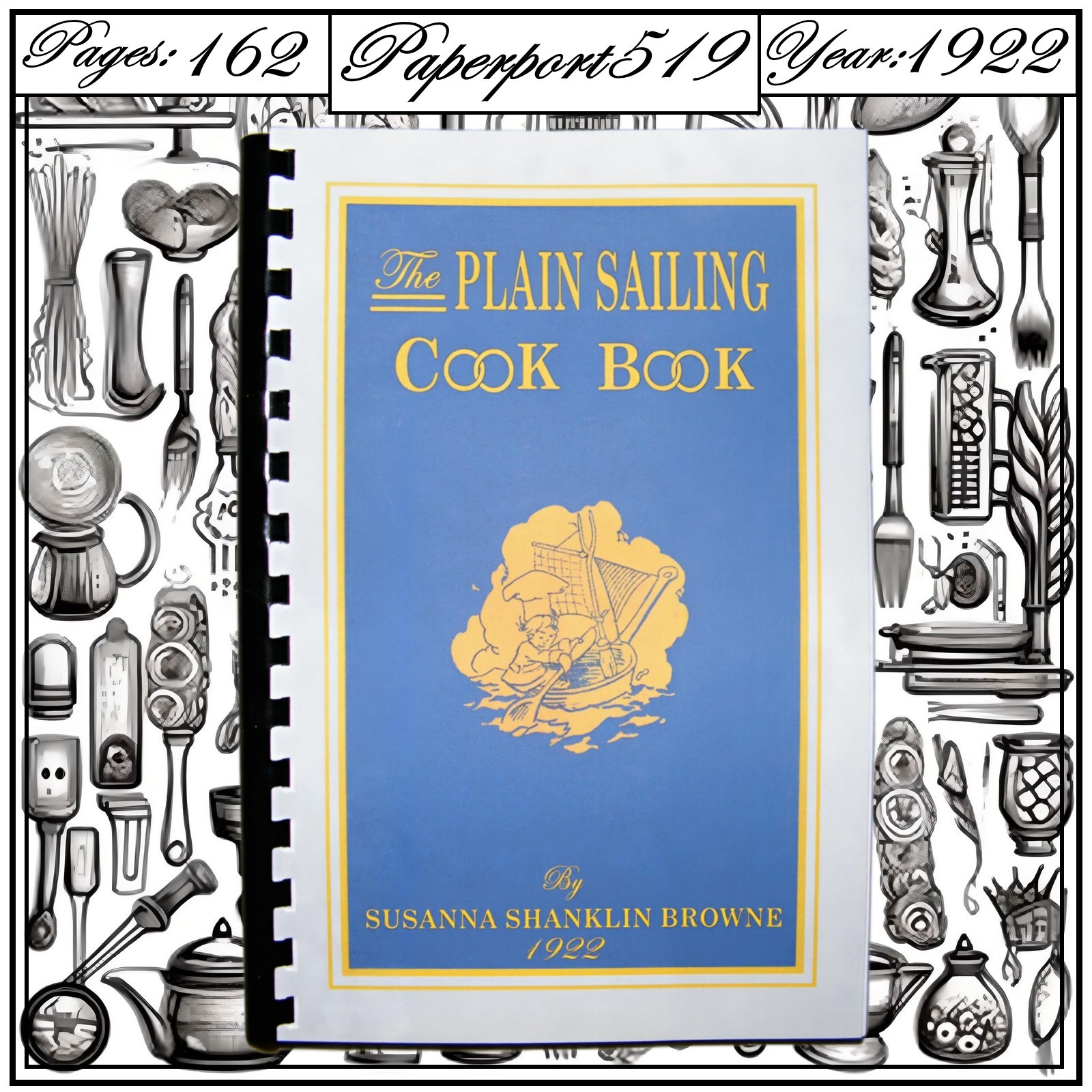 1922 The Plain Sailing Vintage Cook Book 162 Pages