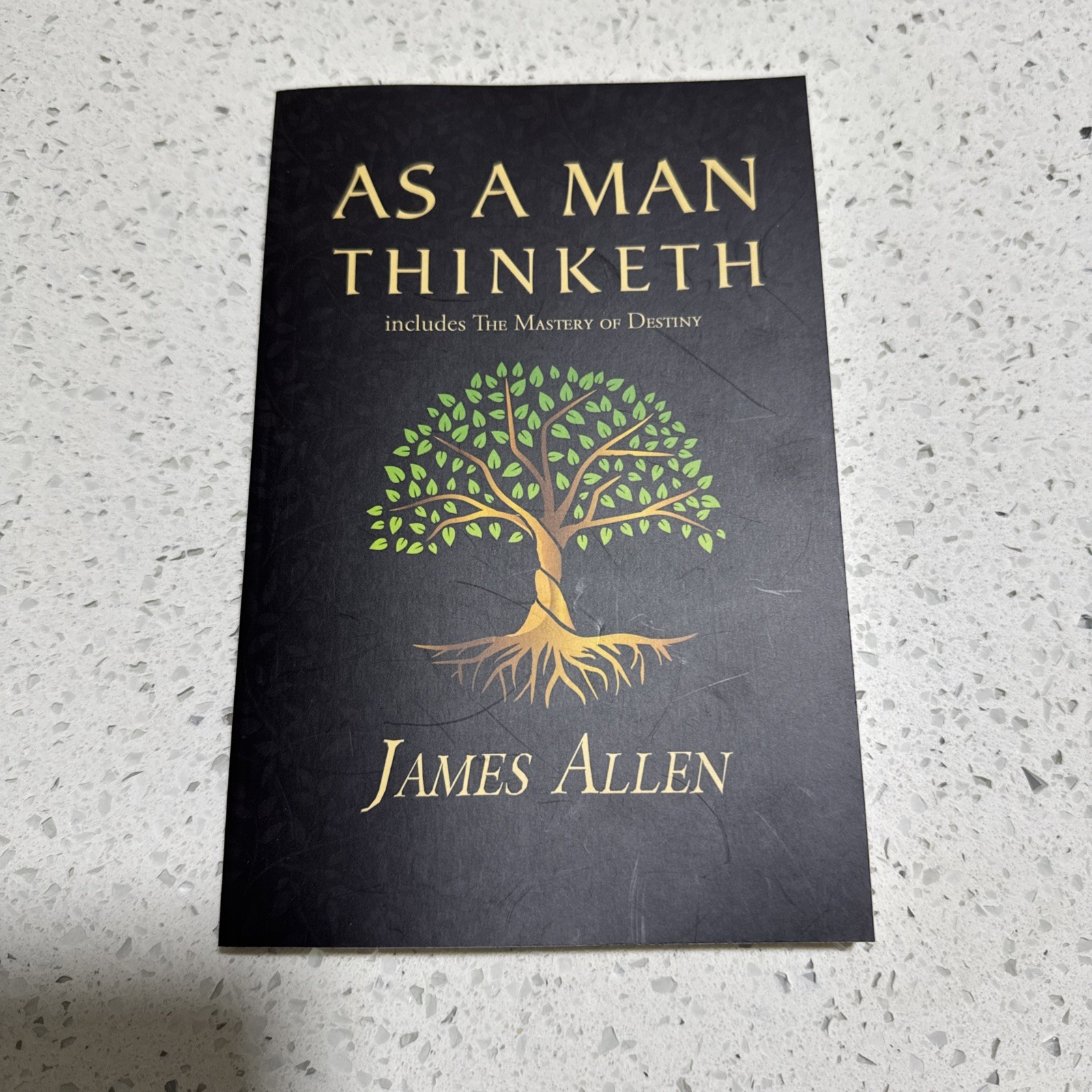 As a Man Thinketh Includes the Mastery of Destiny James Allen
