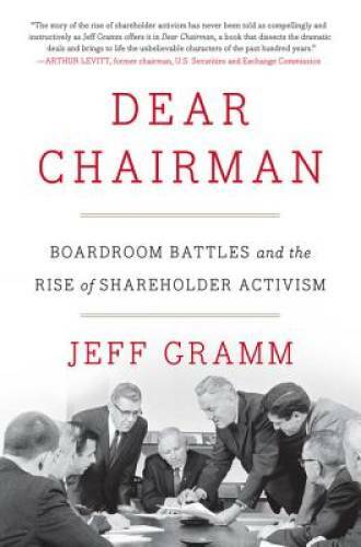 Dear Chairman: Boardroom Battles and the Rise of Shareholder Activism – GOOD