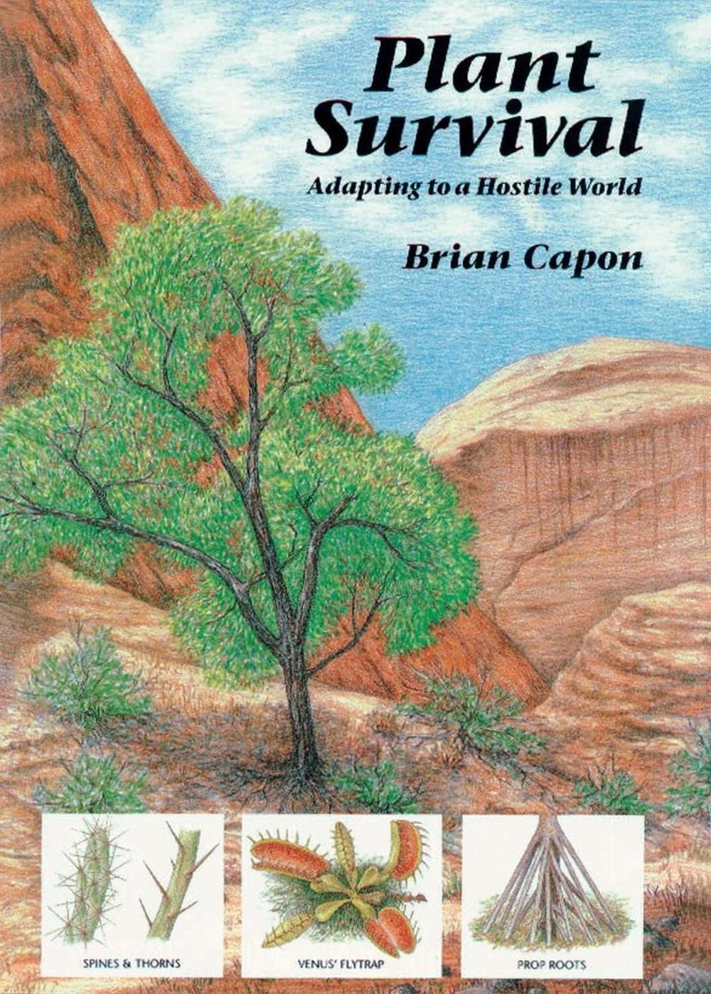 Plant Survival: Adapting to a Hostile World by Brian Capon (English) Paperback B