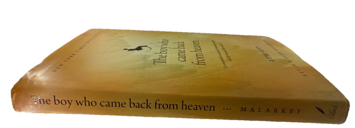 The Boy Who Came Back from Heaven: A True Story by Kevin & Alex Malarkey – HC –