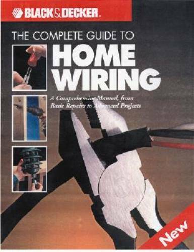 The Complete Guide to Home Wiring: A Comprehensive Manual, from Basi – VERY GOOD