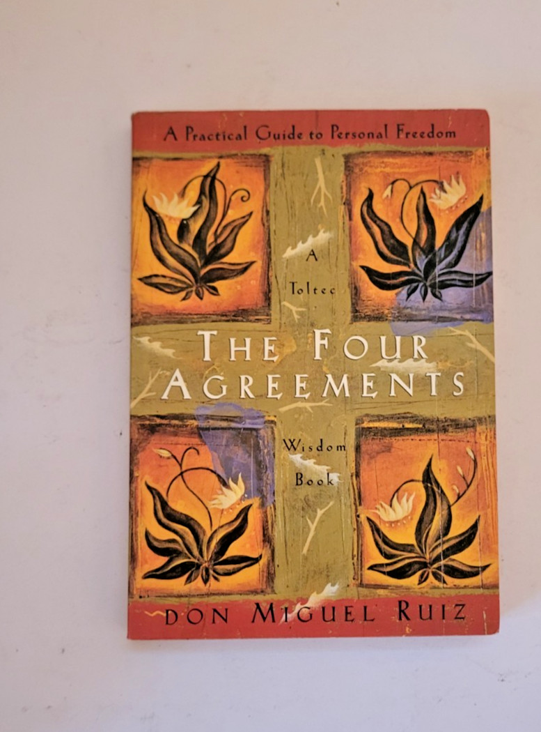 The Four Agreements : A Practical Guide to Personal Freedom by Don Miguel Ruiz