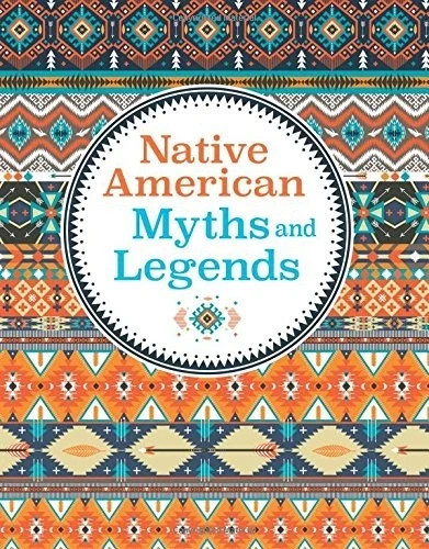 Native American Myths & Legends, Arcturus Publishing 50 Legends &Art by Curtis