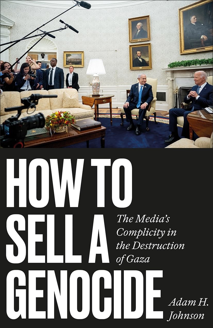 How to Sell a Genocide: The Media’s Complicity in the Destruction of G Paperback