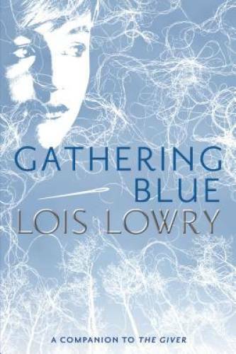 Gathering Blue (Giver Quartet) – Paperback By Lowry, Lois – VERY GOOD