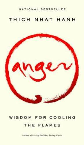 Anger: Wisdom for Cooling the Flames – Paperback By Hanh, Thich Nhat – GOOD