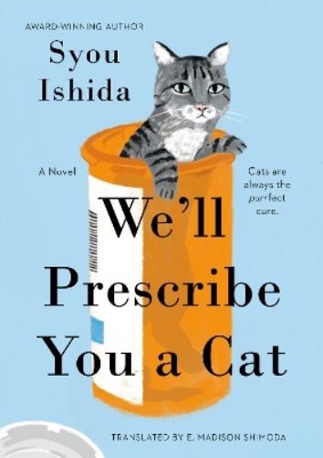 Syou Ishida We’ll Prescribe You a Cat (Hardback) We’ll Prescribe You a Cat
